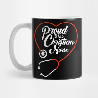 Proud To Be A Christian Nurse Mug